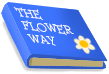 The Flower Way