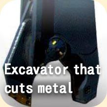 Excavator that cuts metal