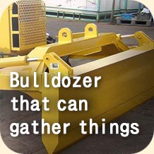 Bulldozer that can gather things