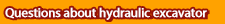 Questions about hydraulic excavator