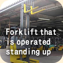 Forklift that is operated standing up