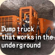 Dump truck that works in the underground
