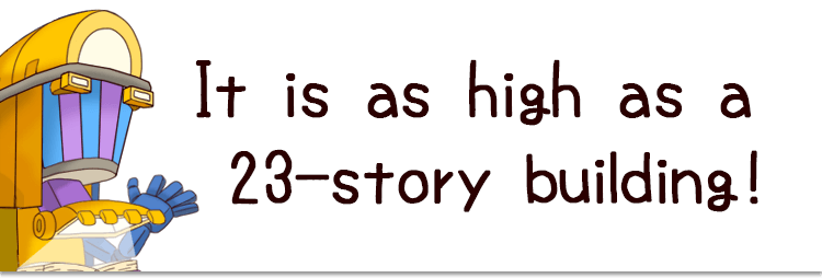 Its a large construction equipment as tall as a 23-story building.